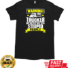 Warning This Trucker Does Not Play Well Trucker T-Shirt Classic Men's T-shirt