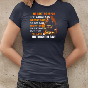 We Don't Do It For The Money Firefighter T-Shirt Classic Women's T-shirt