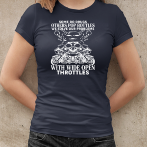 We Solve Our Problems With Wide Open Throttles T-Shirt Classic Women's T-shirt