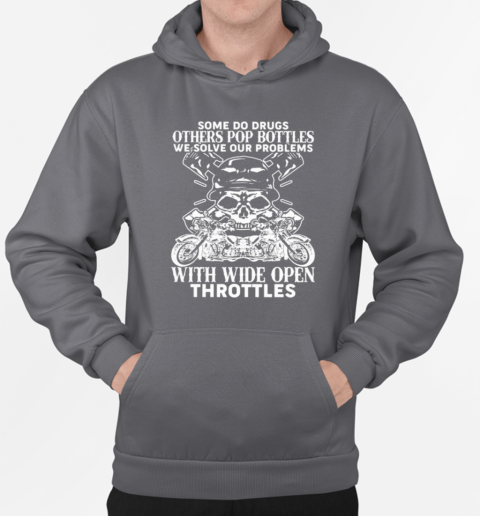 We Solve Our Problems With Wide Open Throttles T-Shirt Unisex Hoodie