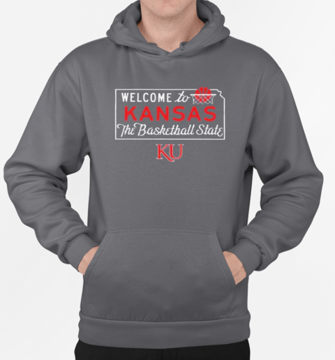 Welcome To Kansas The Basketball State T-Shirt Unisex Hoodie