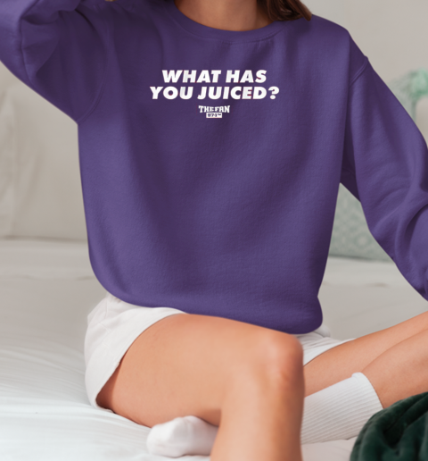 What Has You Juiced 97.1 the Fan T-Shirt Unisex Sweatshirt