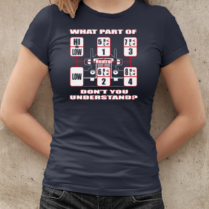 What Part Of Don't You Understand Trucker T-Shirt Classic Women's T-shirt