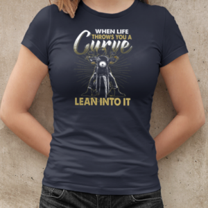 When Life Throws You A Curve Lean Into It T-Shirt Classic Women's T-shirt