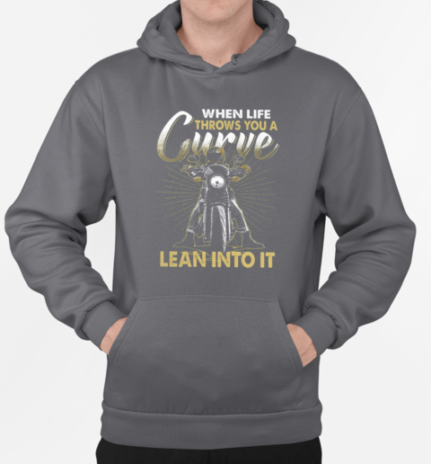 When Life Throws You A Curve Lean Into It T-Shirt Unisex Hoodie