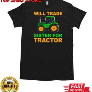 Will Trade Sister For Tractor T-Shirt Classic Men's T-shirt