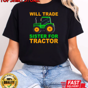 Will Trade Sister For Tractor T-Shirt Classic Women's T-shirt