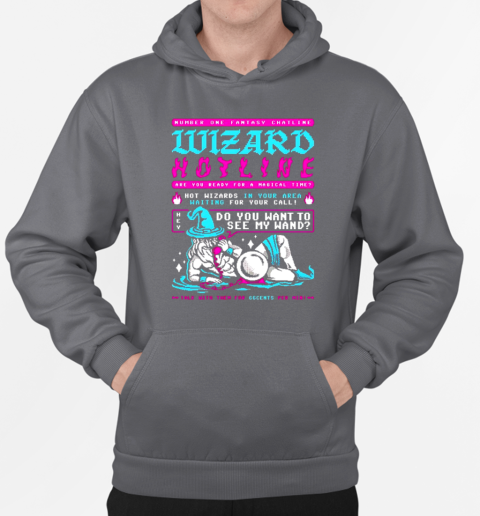 Wizard hotline number one fantasy chatline are you ready for a magical time hot wizards in your area waiting for your call T-Shirt Unisex Hoodie