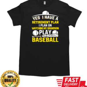 Yes I Have A Retirement Plan I Plan On Watching My Grandson Play Baseball T-Shirt Classic Men's T-shirt