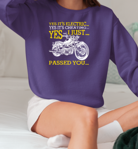 Yes It's Electric Cheating I Just Passed You T-Shirt Unisex Sweatshirt