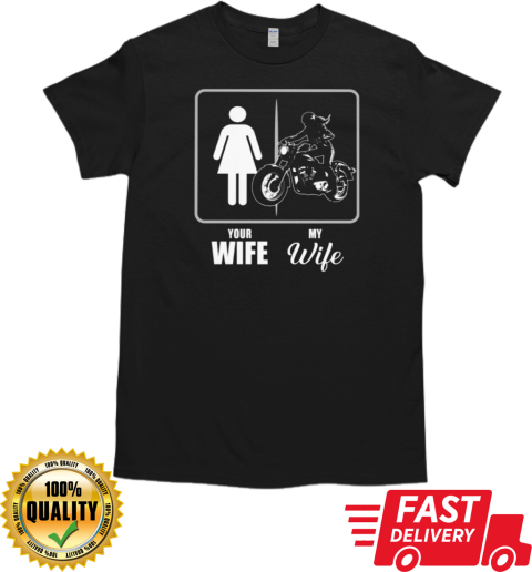 Your Wife My Wife T-Shirt Classic Men's T-shirt