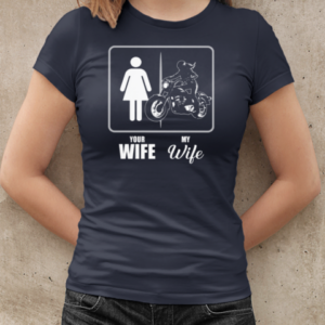 Your Wife My Wife T-Shirt Classic Women's T-shirt