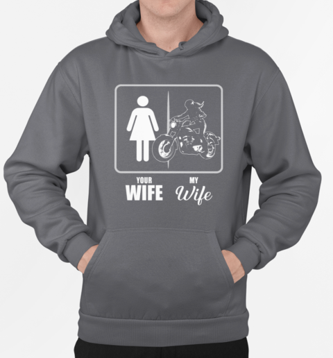 Your Wife My Wife T-Shirt Unisex Hoodie